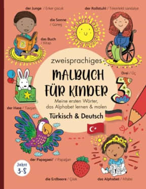 Zweisprachiges Malbuch fr Kinder (Trkisch Deutsch): ki dilli ocuk kitab (Trke  Almanca) / Lerne das ABC und erste Worte auf Deutsch und ... lernen fr Kinder zwischen 3- 8 Jahre, by Marisa  J Taylor