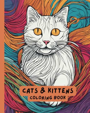 Cats & Kittens Coloring Book: Fun And Cute Cat Coloring Pages / album de coloriages chat, by PSC Coloring Books
