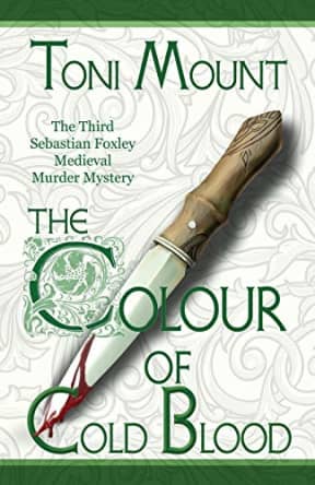 The Colour of Cold Blood: The Third Sebastian Foxley Medieval Murder Mystery: Volume 3 (Sebastian Foxley Medieval Mystery), by Toni Mount