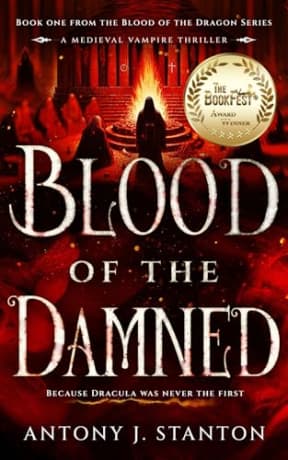 Blood of the Damned: A Medieval Vampire Thriller (Blood of the Dragon Book 1), by Antony Stanton