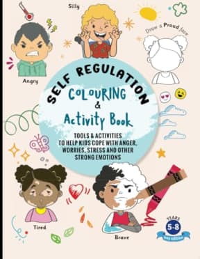 Self Regulation Colouring & Activity Book for Kids Ages 5-8: Tools & activities to help kids cope with anger, worries, stress and other strong emotions (Boy Edition), by Marisa J Taylor