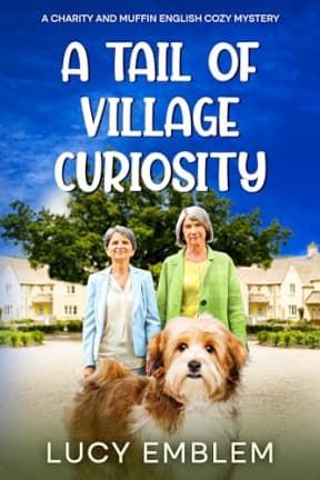 A Tail of Village Curiosity: A Charity and Muffin Cozy English Mystery (The Charity and Muffin Cozy English Mysteries), by Lucy Emblem