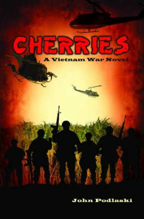 Cherries - A Vietnam War Novel, by John Podlaski