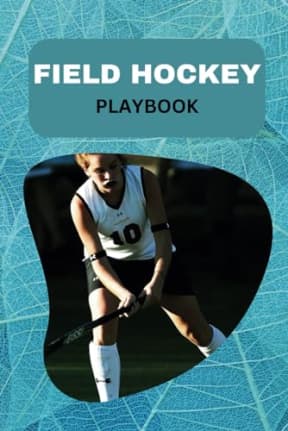 Field Hockey Playbook: A Comprehensive Hockey Coaching Guide for Players and Coaches, by Shinaza Publishers