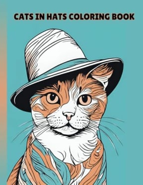 CATS IN HATS COLORING BOOK: Cute and Fun Fashionable Cats for Coloring for adult relaxation and stress relief, by PSC Coloring Books