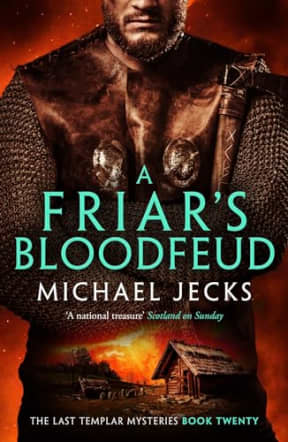 A Friar's Bloodfeud (Last Templar Mysteries 20): A dark force threatens England (Knights Templar Mysteries), by Michael Jecks
