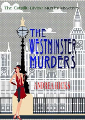 THE WESTMINSTER MURDERS: A Camille Divine 1920s murder mystery #8, by Andrea Hicks