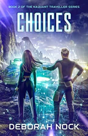Choices: Book 2 of the Naquant Traveller series, by Deborah Nock