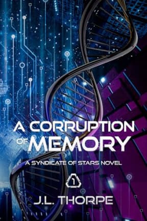 A Corruption of Memory (A Syndicate of Stars Book 1), by J.L. Thorpe