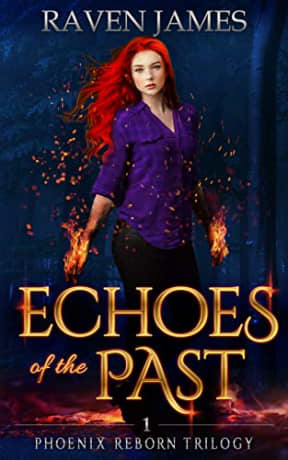 Echoes of the Past (Phoenix Reborn Trilogy Book 1), by Raven James