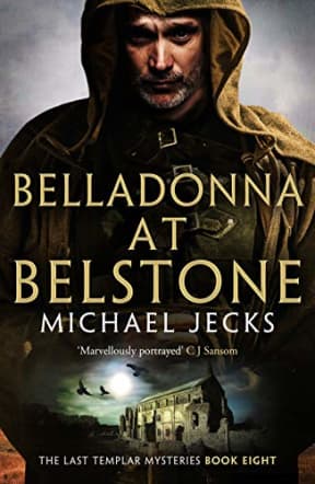 Belladonna at Belstone (The Last Templar Mysteries Book 8), by Michael Jecks