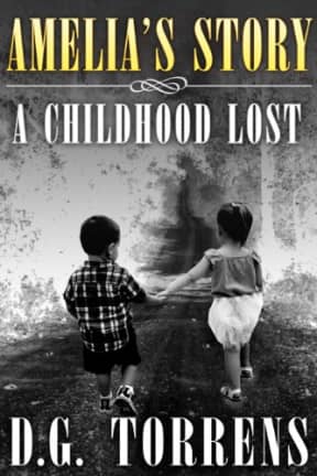 Amelia's Story: A Childhood Lost (Amelia Series Book 1), by D.G Torrens