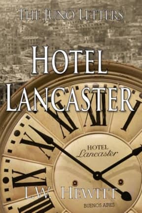 Hotel Lancaster (The Juno Letters), by L.W. Hewitt