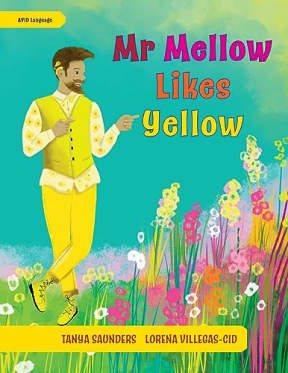 Mr Mellow Likes Yellow, by Tanya Saunders