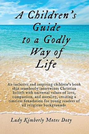 A Children's Guide To A Godly Way of Life, by Lady Kimberly Motes Doty | Aurora Brand | Conor Finnegan