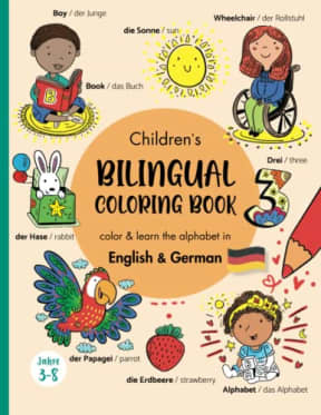 Children's Bilingual Coloring Book- German & English: Learn the alphabet & first words in English & German/Lerne das ABC und erste Worte auf Englisch ... German Bilingual Books for Kids (ages 3-8)), by Marisa J Taylor
