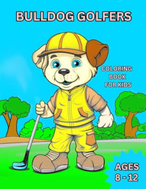 BULLDOG GOLFERS: COLORING BOOK FOR KIDS, by Professor Mr. Mat