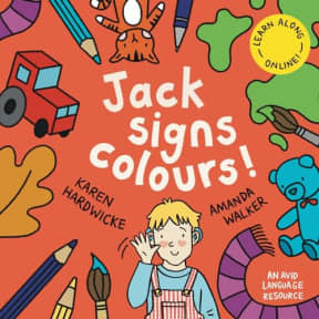 Jack Signs COLOURS!: A gentle family tale of discovery, painting, rainbows and sign language  based on a true story! (The JACK SIGNS! Series), by Karen Hardwicke