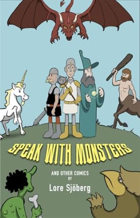 Speak With Monsters and Other Comics, by Lore Sjberg