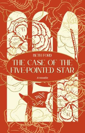 The Case of the Five-Pointed Star: A Historical Mystery Romance Novella (Cassie Woods, Reporter Book 7), by Beth Ford