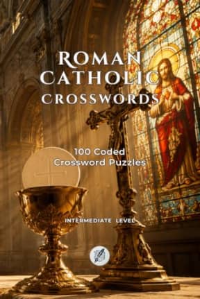 Catholic Crossword Puzzles for Adults: 100 Faith-Based Word Puzzles on Scripture, Saints, Sacraments and Catholic Tradition (Crosswords Puzzle Books), by Geek101 Books