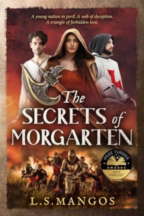 The Secrets of Morgarten: A medieval mystery woven with legends of the Knights Templar and William Tell, by L.S. Mangos