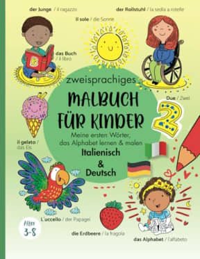 Zweisprachiges Malbuch fr Kinder Italienisch & Deutsch: Meine ersten Wrter Italienisch/ das Alphabet lernen & malen Italienisch/ Zweisprachiges ... lernen fr Kinder von 3 bis 8 Jahren, by Marisa J Taylor