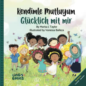 Kendimle Mutluyum/ Glücklich mit mir: (Türkisch Deutsch) zweisprachiges Kinderbuch/ (Türkçe – Almanca): İki dilli çocuk kitabı, by Marisa  J Taylor