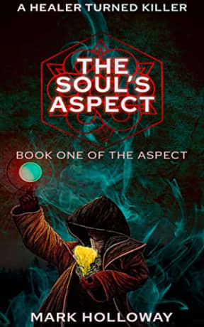 The Soul's Aspect (The Aspect Volume I Book 1), by Mark Holloway