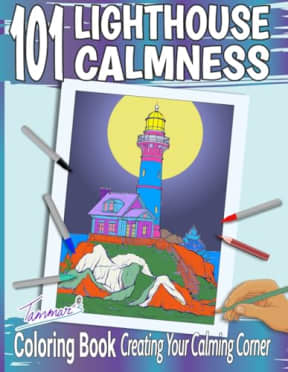 101 Lighthouse Calmness Coloring Book, Creating Your Calming Corner: Hours of Peaceful and Fun Activity, Featuring Relaxing, Romantic, and Stunning Views of the Watchtower of The Sea., by Tammar's Designs