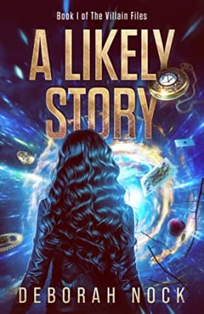 A Likely Story: The Villain Files: Book One, by Deborah Nock