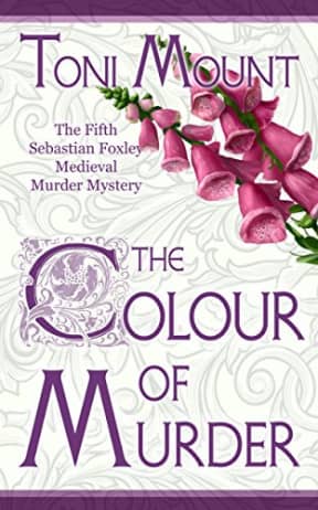 The Colour of Murder: A Sebastian Foxley Medieval Murder Mystery (Sebastian Foxley Medieval Mystery Book 5), by Toni Mount