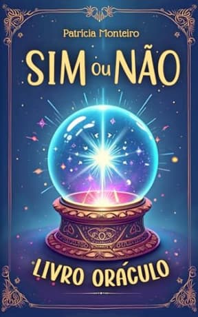 Sim ou No, Livro Orculo: Receba uma resposta de "Sim" ou "No" s suas perguntas, com uma dica extra (Orculos Intuitivos) (Portuguese Edition), by Patrcia Monteiro