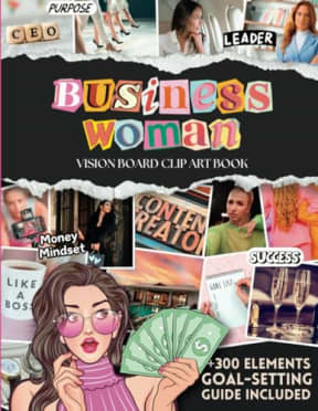 Vision Board Clip Art Book for Women in Business: A Manifestation & Goal-Setting Guide with Inspirational Images, CEO Mindset Quotes, and Wealth-Building Strategies, by Returning Home