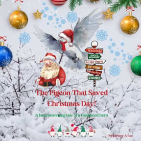 The Pigeon That Saved Christmas Day: A heart-warming tale of a feathered hero, by Kirstey A Lee