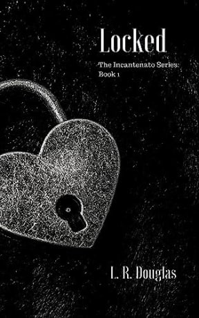 Locked: A New Adult Dark Romance (The Incantenato Series Book 1), by L.R. Douglas