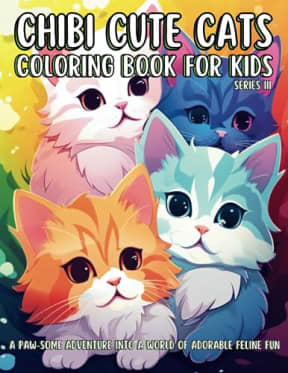 Chibi Cute Cats Coloring Book For Kids III: Kawaii Chibi Cats on Every Page: A Coloring Treat for All Ages, by Colorful Enigmas