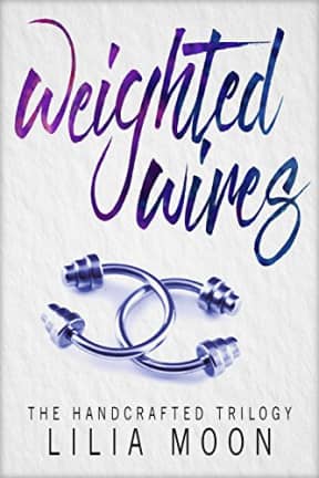 Weighted Wires (The Handcrafted Trilogy Book 2), by Lilia Moon