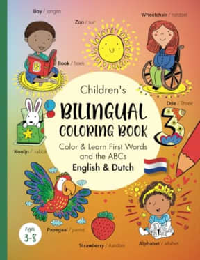 Children's Bilingual Colouring Book in English & Dutch: Color & Learn First Words and ABCs in English & Dutch/ Tweetalig Kleurboek Engels Nederlands/ Bilingual activities for kids ages 3-8 years, by Marisa J Taylor