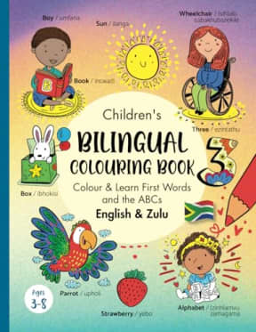 Children's Bilingual Colouring Book in English & Zulu: Colour & Learn First Words and the ABCs English & Zulu, Learn Zulu for kids ages 3-8/ my first Zulu (isiZulu) Alphabet colouring book, by Marisa  J Taylor