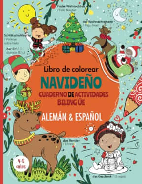 Libro de colorear y actividades navideo en alemn & espaol: zweispachiges Weihnachten Aktivittenheft und Malbuch Spanisch Deutsch/Spanish lernen ... regalo navidad para nios y nias 4-8 aos, by Marisa Taylor