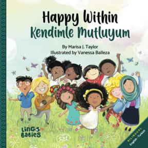 Happy within/ Kendimle Mutluyum: Childrens Picture Book English- Turkish Bilingual/ İngilizce Türkçe: İki dilli çocuk kitabı, by Marisa J Taylor