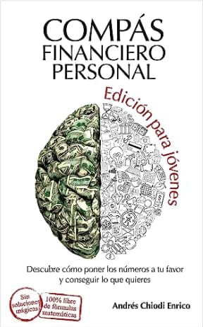 Comps financiero personal edicin para jvenes: Descubre cmo poner los nmeros a tu favor y conseguir lo que quieres (Spanish Edition), by Andrs Chiodi Enrico