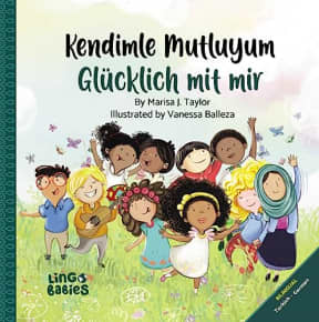 Kendimle Mutluyum/ Glcklich mit mir : Ein zweisprachiges Kinderbuch (Trkisch - Deutsch)/ ki dilli ocuk kitab (Trke  Almanca) (German Edition), by Marisa Taylor