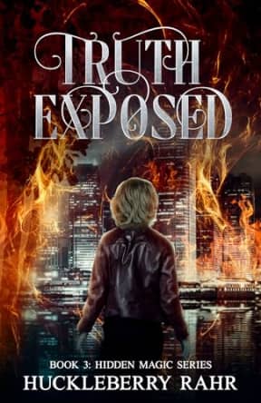 Truth Exposed (Hidden Magick Series Book 3), by Huckleberry Rahr