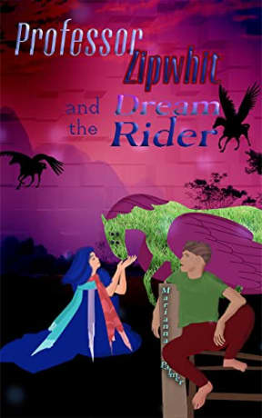 Professor Zipwhit and the Dream Rider (The Dream Riders Book 1), by Marianna Palmer