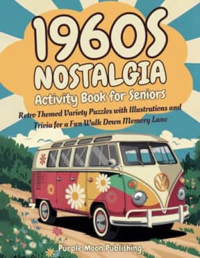 1960s Nostalgia Activity Book for Seniors: Retro Themed Variety Puzzles with Illustrations and Trivia for a Fun Walk Down Memory Lane (Decades of Americana), by Purple Moon Publishing