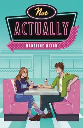 Not Actually (Like A Love Song Book 2), by Madeline Nixon