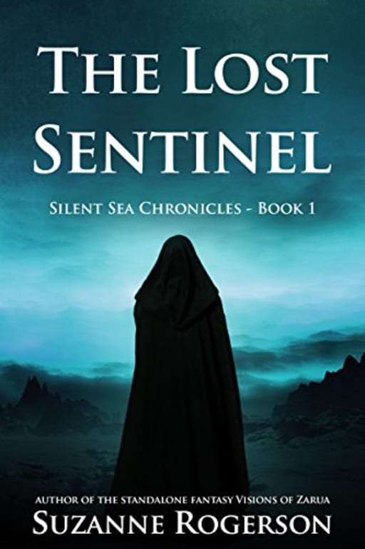 The Lost Sentinel: Silent Sea Chronicles - Book 1, by Suzanne Rogerson