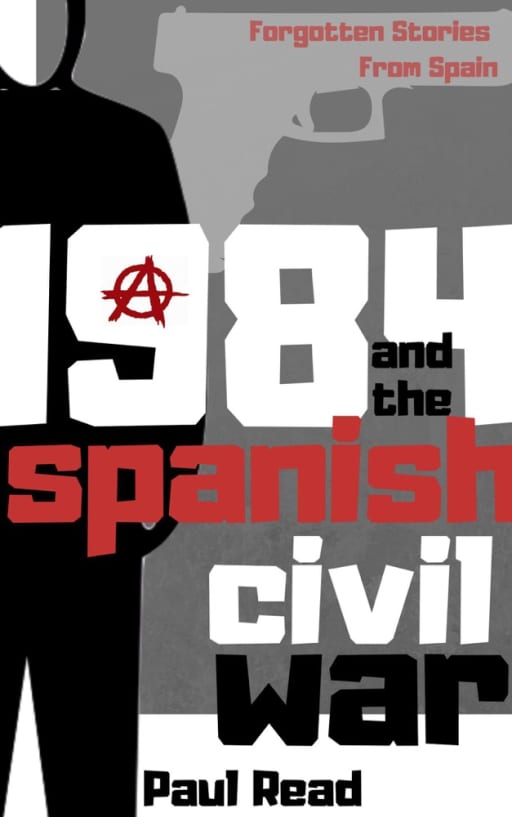 1984 And The Spanish Civil War, by Paul Read